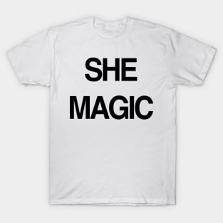 SHE MAGIC T-Shirt